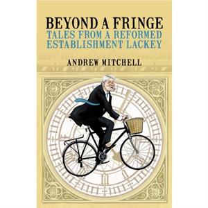 Beyond A Fringe by Andrew Mitchell