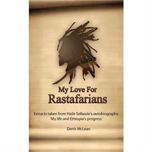 My Love for Rastafarians by Denis McLean