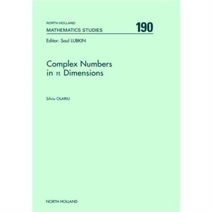 Complex Numbers in n Dimensions by Silviu Olariu