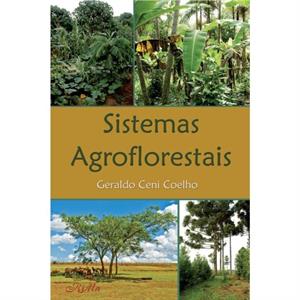 Sistemas Agroflorestais by Geraldo Ceni Coelho