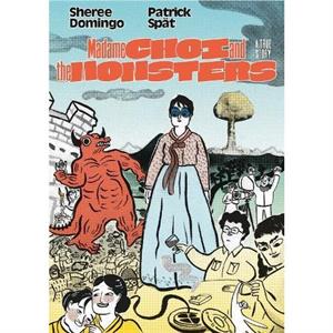 Madame Choi and the Monsters by Patrick Spat