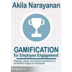 Gamification for Employee Engagement by Akila Narayanan