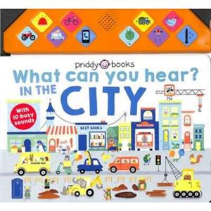 What Can You Hear In The City by Roger Priddy