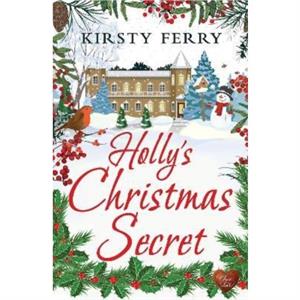 Hollys Christmas Secret by Kirsty Ferry