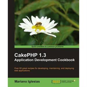 CakePHP 1.3 Application Development Cookbook by Mariano Iglesias