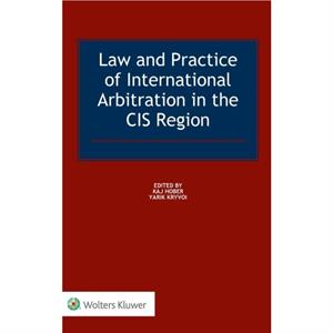 Law and Practice of International Arbitration in the CIS Region by Kaj Hober