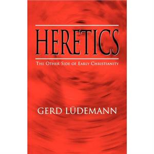 Heretics by Gerd Luedemann