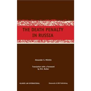 The Death Penalty in Russia by Aleksandr Solomonovich Mikhlin