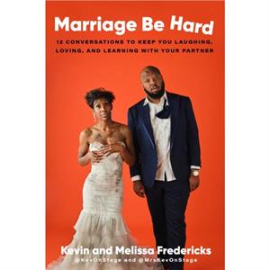 Marriage Be Hard by Kevin Fredericks