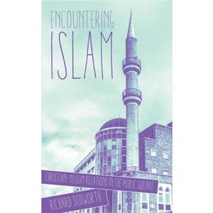 Encountering Islam by Richard Sudworth