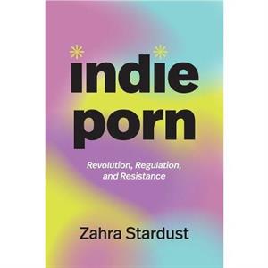 Indie Porn by Zahra Stardust