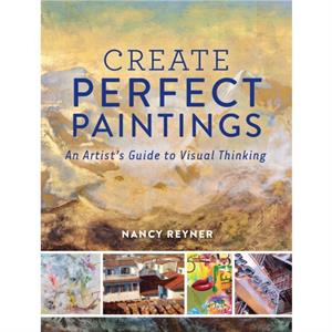 Create Perfect Paintings by Nancy Reyner