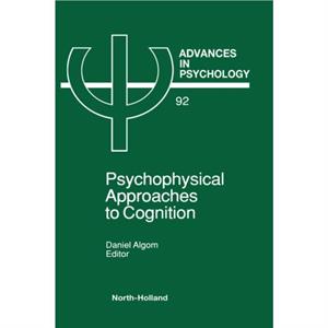 Psychophysical Approaches to Cognition by Daniel Algom