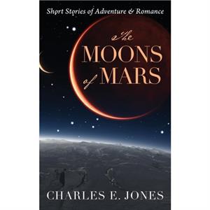 The Moons of Mars by Charles E Jones