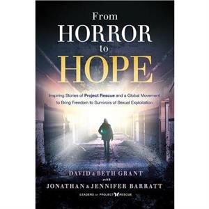 From Horror to Hope by David Grant