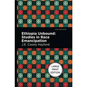 Ethiopia Unbound by J.E. Casley Hayford