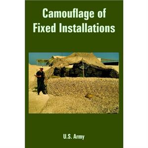 Camouflage of Fixed Installations by U.S. Army &  