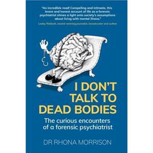 I Dont Talk to Dead Bodies by Dr. Rhona Author Morrison