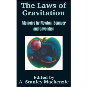 The Laws of Gravitation by Isaac Newton