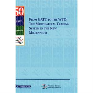 From GATT to the WTO The Multilateral Trading System in the New Millennium by Edward McWhinney