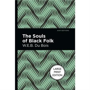 The Souls Of Black Folk by W.E.B. Du Bois