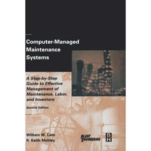 ComputerManaged Maintenance Systems by Mobley & R. Keith & President and CEO of Integrated Systems & Inc. Integrated Systems Inc. & Knoxville & TN & USA