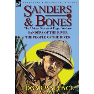 Sanders  BonesThe African Adventures by Edgar Wallace