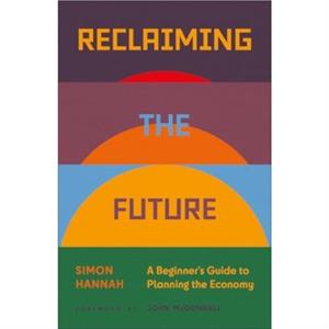 Reclaiming the Future by Simon Hannah