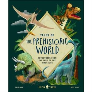 Tales of the Prehistoric World by Neon Squid