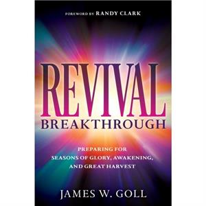 Revival Breakthrough by Goll James W Goll