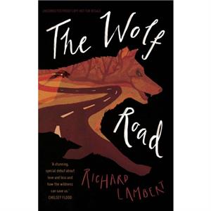 The Wolf Road by Richard Lambert