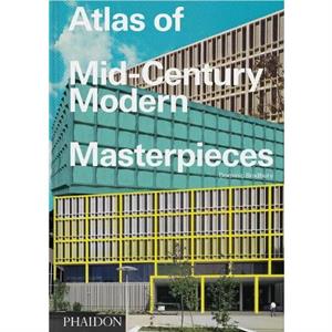 Atlas of MidCentury Modern Masterpieces by Dominic Bradbury