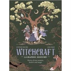 Witchcraft A Graphic History by Lindsay Squire