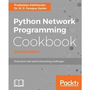 Python Network Programming Cookbook by Pradeeban Kathiravelu