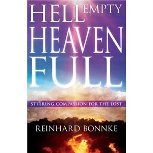 Hell Empty Heaven Full by Bonnke Reinhard Bonnke