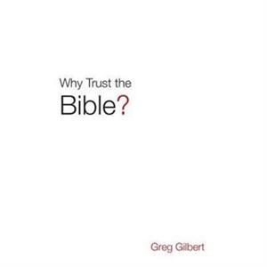 Why Trust the Bible Pack of 25 by Greg Gilbert