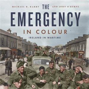 The Emergency in Colour by John OByrne