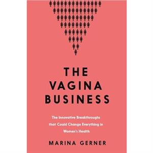 The Vagina Business by Marina Gerner