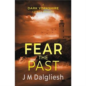 Fear the Past by J M Dalgliesh