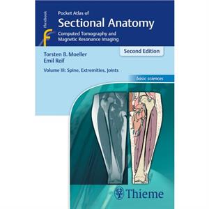 Pocket Atlas of Sectional Anatomy Volume III Spine Extremities Joints by Emil Reif