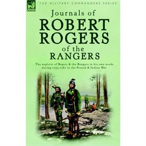 Journals of Robert Rogers of the Rangers by Robert Rogers