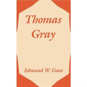 Thomas Gray by Edmund Gosse