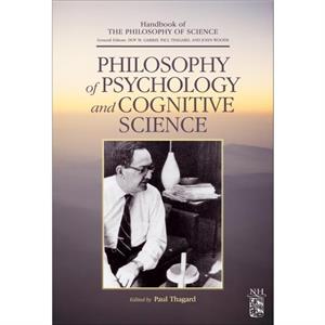 Philosophy of Psychology and Cognitive Science by THAGARD P.