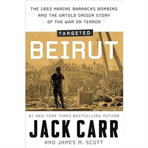 Targeted Beirut by James M. Scott