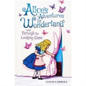 Alices Adventures in Wonderland and Through the LookingGlass Keepsake Edition by Lewis Carroll