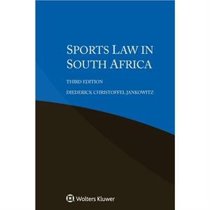 Sports Law in South Africa by Diederick Christoffel Jankowitz