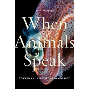 When Animals Speak by Eva Meijer