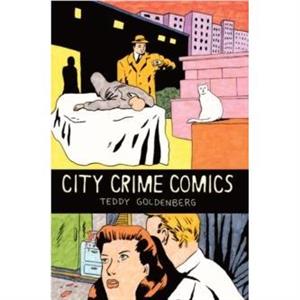 City Crime Comics by Teddy Goldenberg