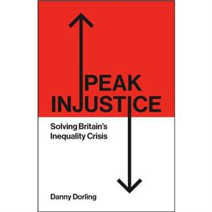 Peak Injustice by Danny University of Oxford Dorling