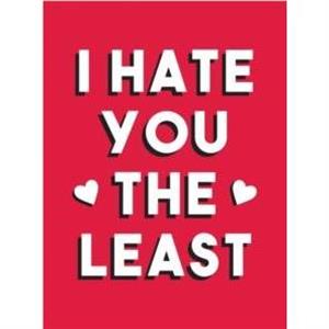 I Hate You the Least by Summersdale Publishers